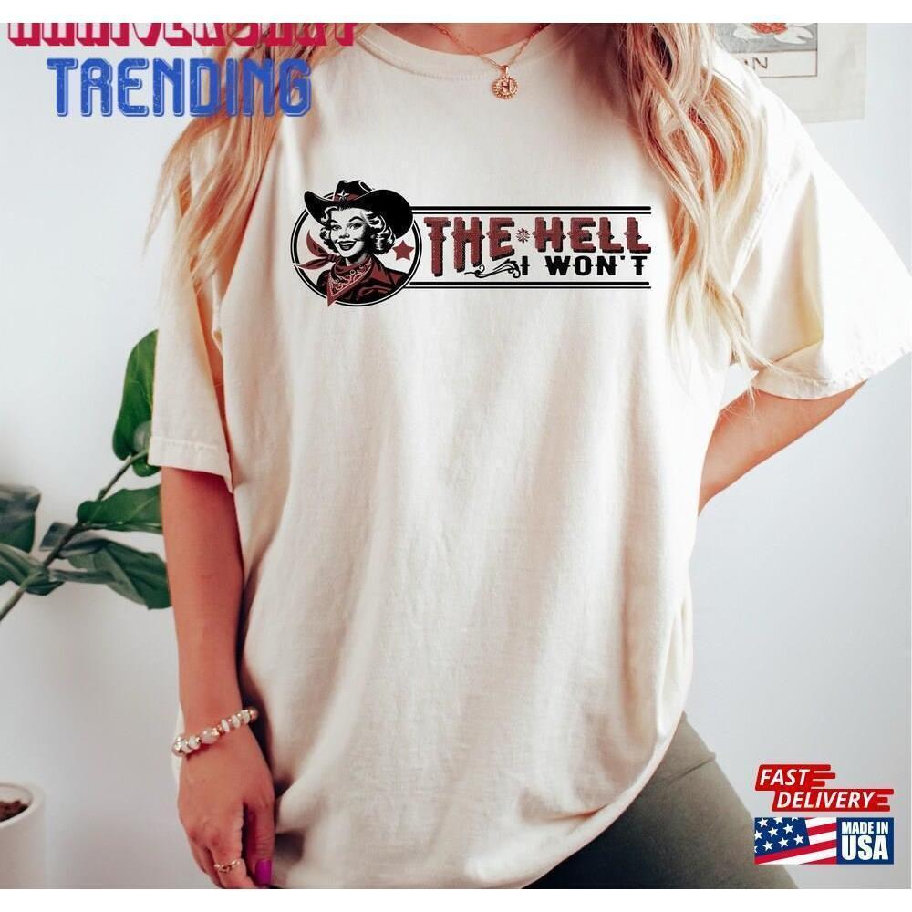 The Hell I Won T Tshirt
